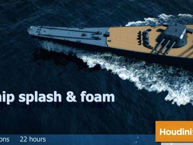 Houdini船只航行水花泡沫飞溅特效教程 CGCircuit – Ship Splash ang Foam